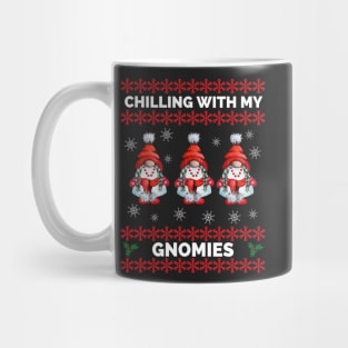 Chilling With My Gnomies - Hanging With My Gnomies - Chillin With My Gnomies - Funny Ugly Christmas Gift Mug